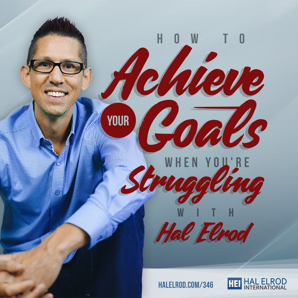 Achieve Goals When Struggling
